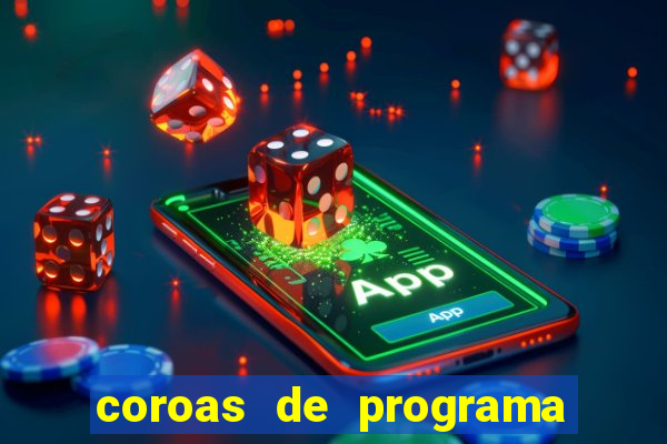 coroas de programa de porto alegre